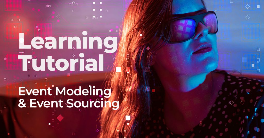 Learning/Tutorial – Event Modeling, Event Sourcing, Eventuous, EventStoreDB, MongoDB
